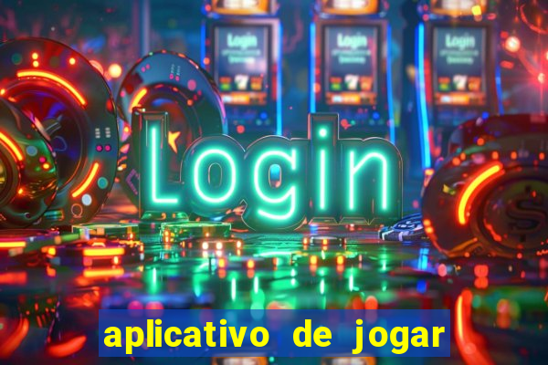 aplicativo de jogar e ganhar dinheiro